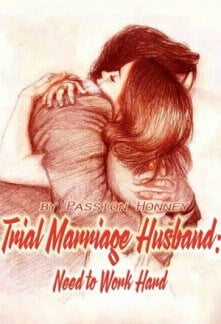 Trial Marriage Husband: Need to Work Hard